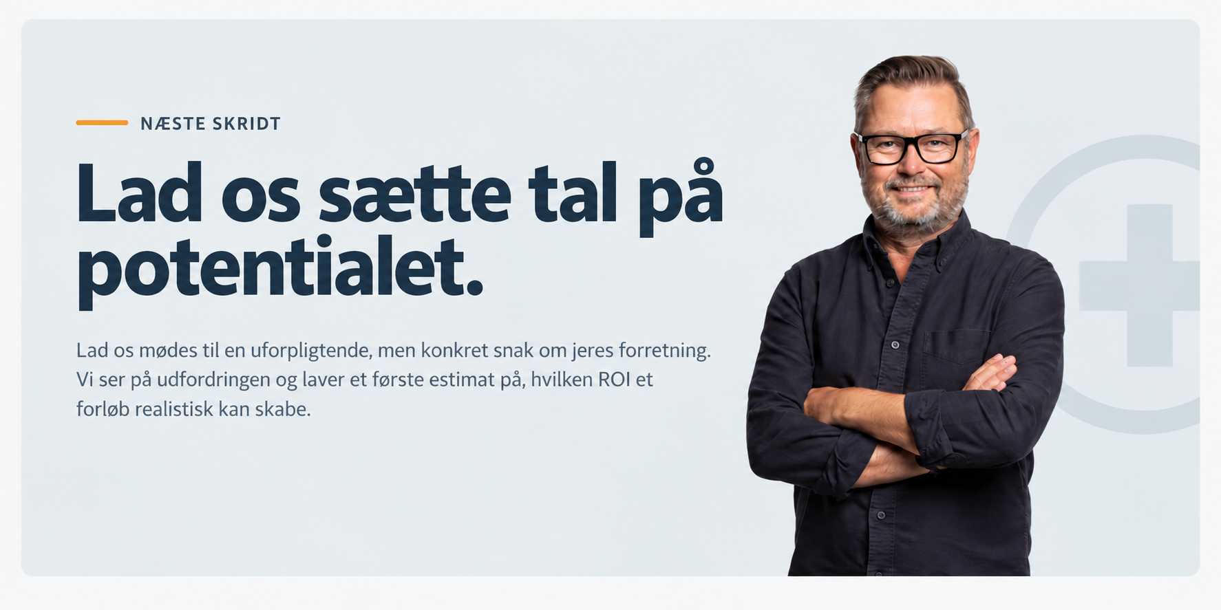 Næste skridt – Lad os sætte tal på potentialet